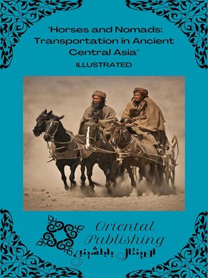 cover image of Horses and Nomads Transportation in Ancient Central Asia